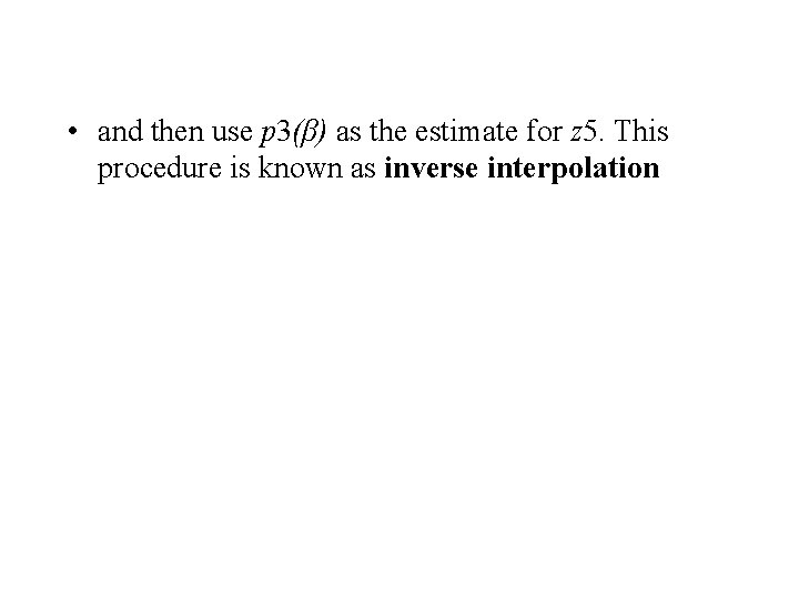  • and then use p 3(β) as the estimate for z 5. This