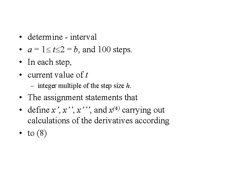  • • determine - interval a = 1 t 2 = b, and