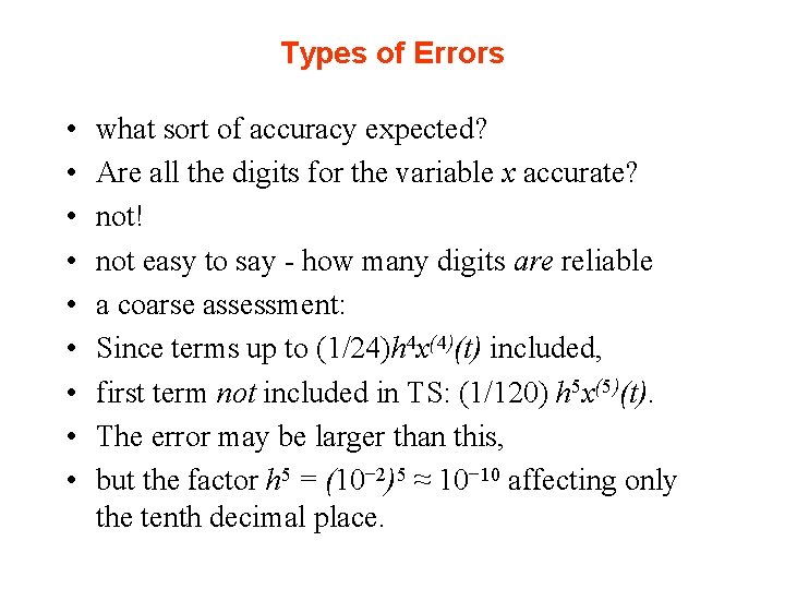 Types of Errors • • • what sort of accuracy expected? Are all the