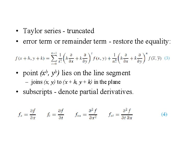  • Taylor series - truncated • error term or remainder term - restore
