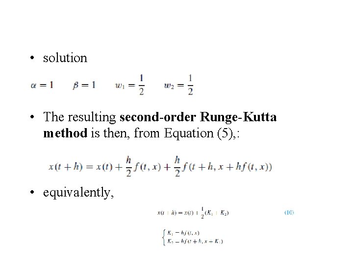  • solution • The resulting second-order Runge-Kutta method is then, from Equation (5),
