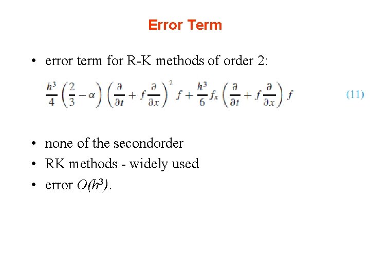 Error Term • error term for R-K methods of order 2: • none of