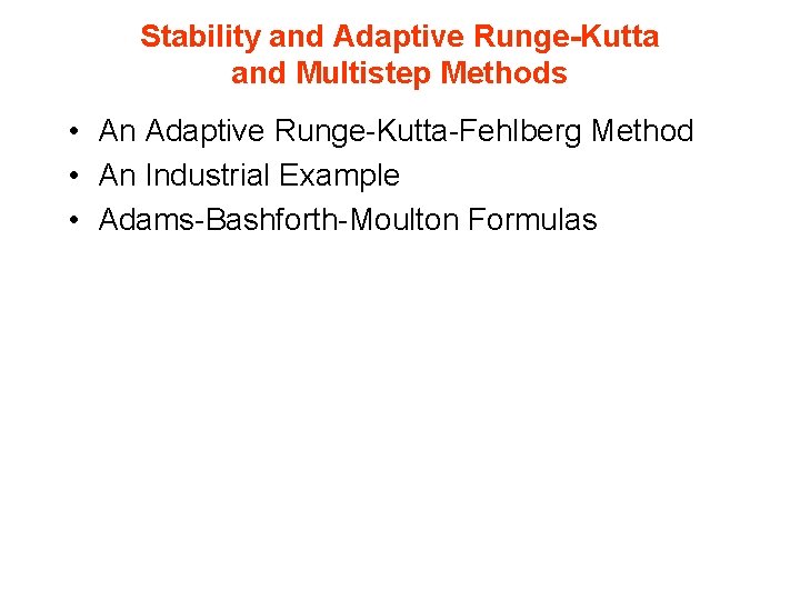 Stability and Adaptive Runge-Kutta and Multistep Methods • An Adaptive Runge-Kutta-Fehlberg Method • An
