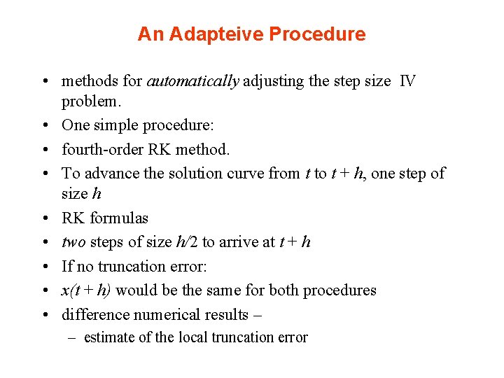 An Adapteive Procedure • methods for automatically adjusting the step size IV problem. •