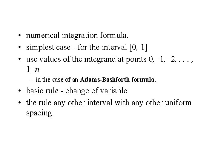  • numerical integration formula. • simplest case - for the interval [0, 1]