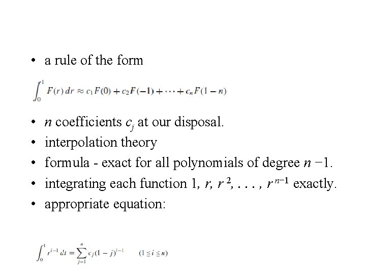  • a rule of the form • • • n coefficients cj at