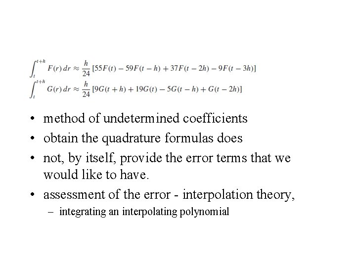  • method of undetermined coefficients • obtain the quadrature formulas does • not,