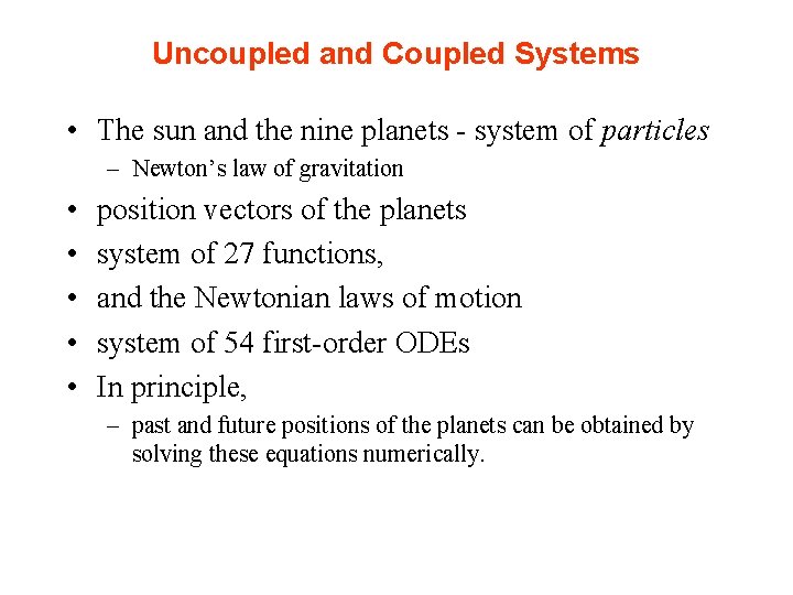 Uncoupled and Coupled Systems • The sun and the nine planets - system of