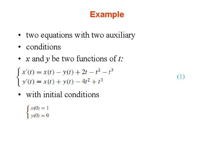 Example • two equations with two auxiliary • conditions • x and y be