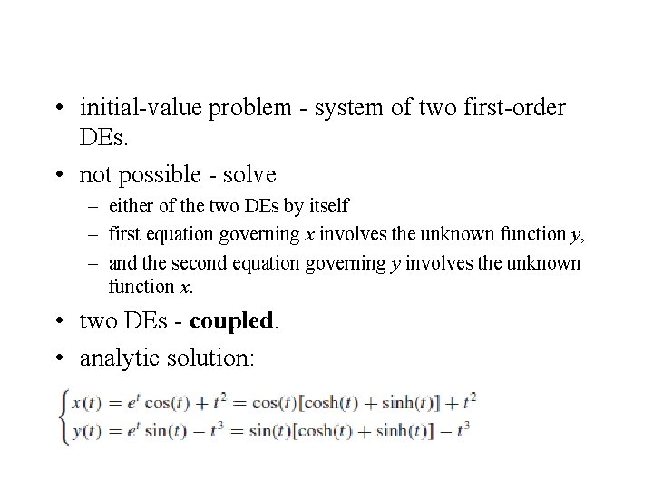  • initial-value problem - system of two first-order DEs. • not possible -