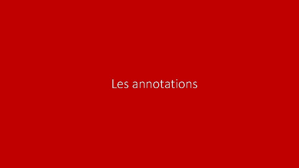 Les annotations 