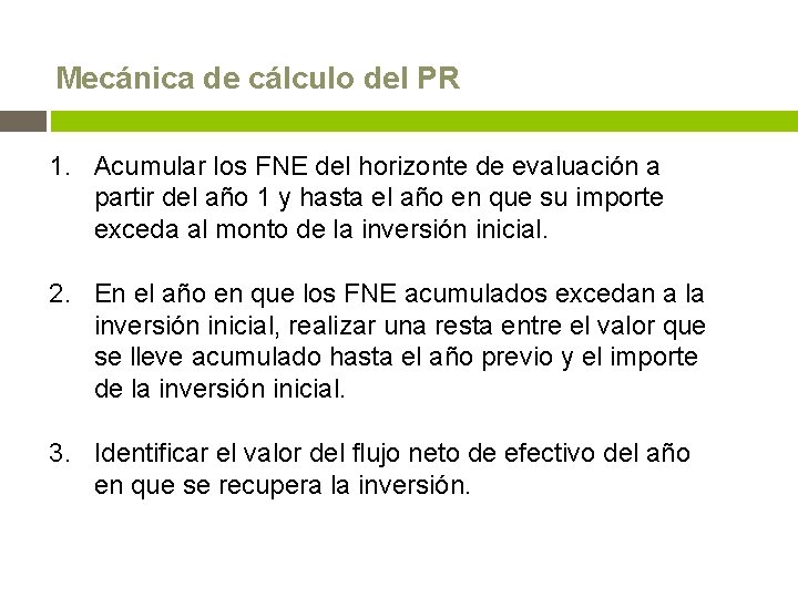 Mecánica de cálculo del PR 1. Acumular los FNE del horizonte de evaluación a