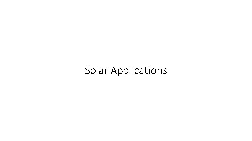 Solar Applications Solar Applications