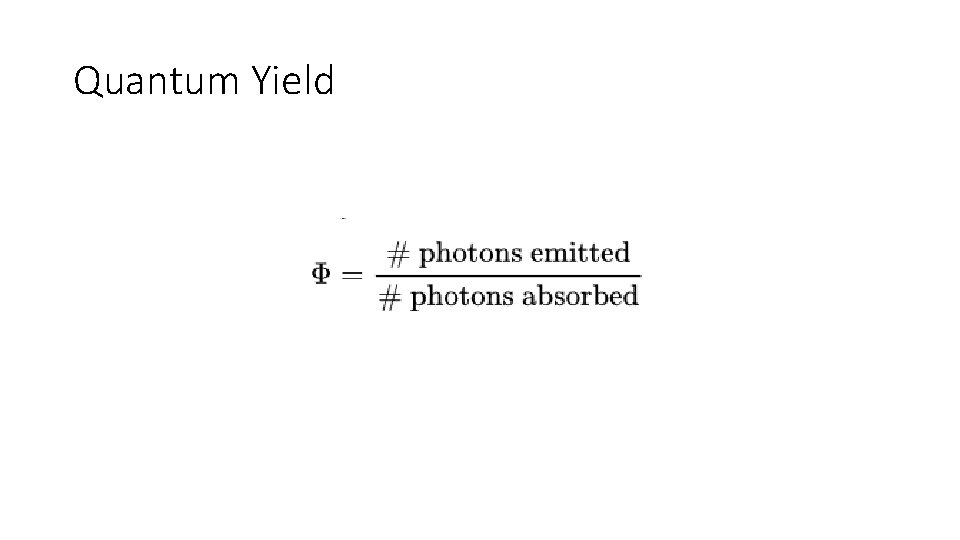 Quantum Yield Quantum Yield