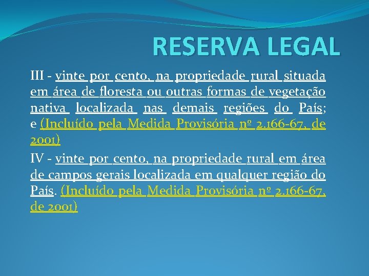 RESERVA LEGAL III - vinte por cento, na propriedade rural situada em área de