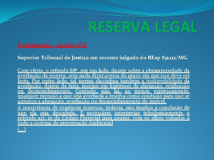 RESERVA LEGAL Continuando - decisão STJ. Superior Tribunal de Justiça em recente julgado do