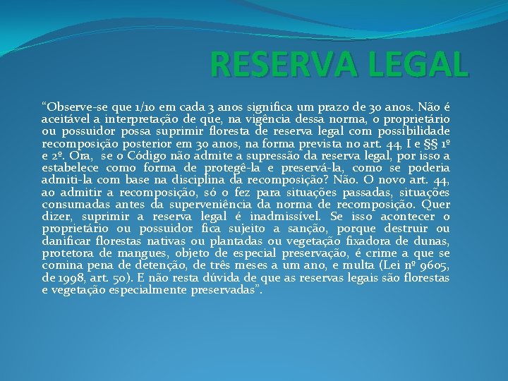 RESERVA LEGAL “Observe-se que 1/10 em cada 3 anos significa um prazo de 30