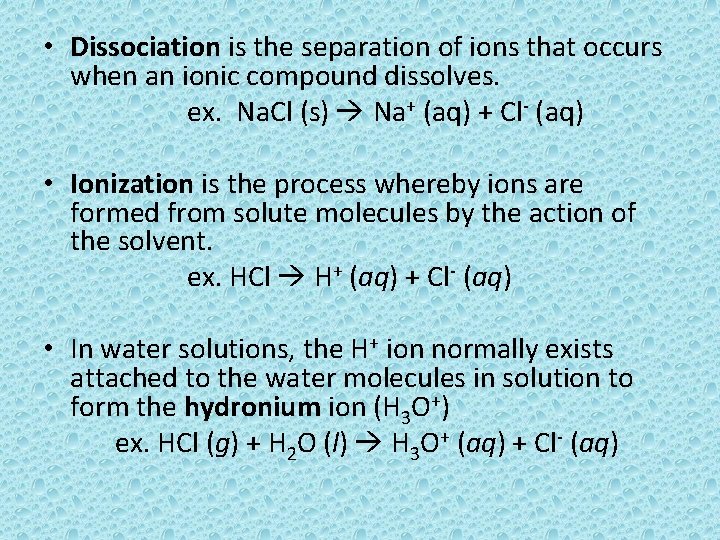  • Dissociation is the separation of ions that occurs when an ionic compound