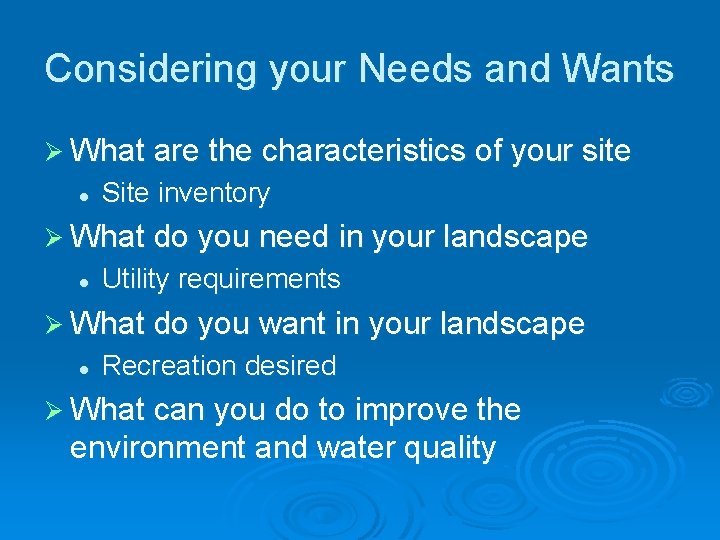 Considering your Needs and Wants Ø What are the characteristics of your site l