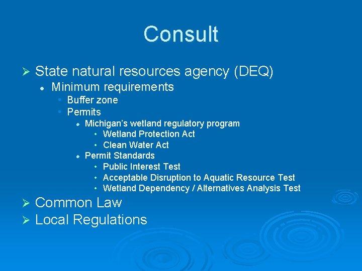 Consult Ø State natural resources agency (DEQ) l Minimum requirements • Buffer zone •
