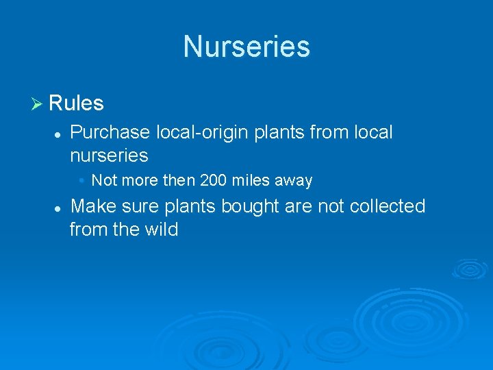 Nurseries Ø Rules l Purchase local-origin plants from local nurseries • Not more then