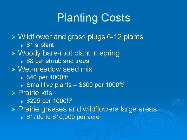 Planting Costs Ø Wildflower and grass plugs 6 -12 plants l Ø Woody bare-root