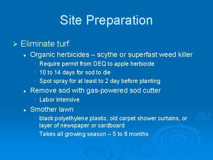 Site Preparation Ø Eliminate turf l Organic herbicides – scythe or superfast weed killer