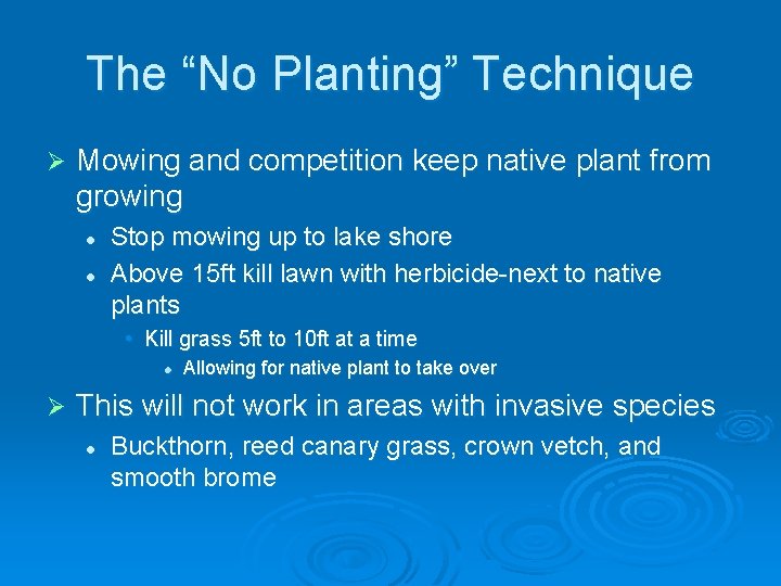 The “No Planting” Technique Ø Mowing and competition keep native plant from growing l