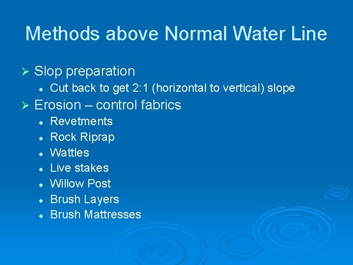 Methods above Normal Water Line Ø Slop preparation l Ø Cut back to get