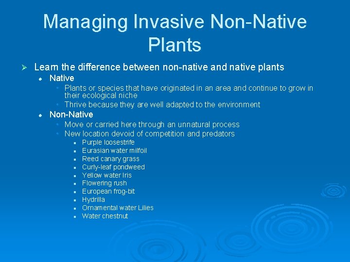 Managing Invasive Non-Native Plants Ø Learn the difference between non-native and native plants l