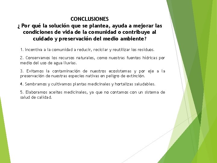 CONCLUSIONES ¿ Por qué la solución que se plantea, ayuda a mejorar las condiciones