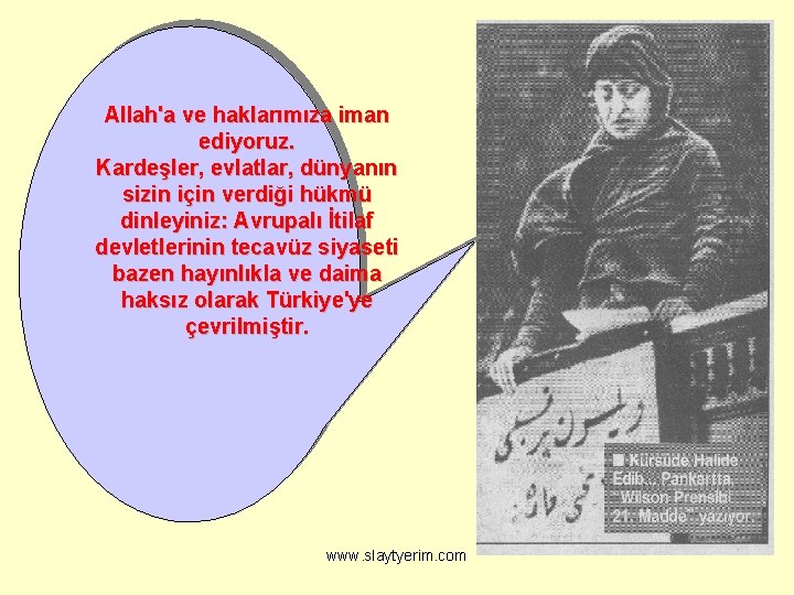 Allah'a ve haklarımıza iman ediyoruz. Kardeşler, evlatlar, dünyanın sizin için verdiği hükmü dinleyiniz: Avrupalı