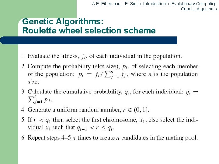 A. E. Eiben and J. E. Smith, Introduction to Evolutionary Computing Genetic Algorithms: Roulette