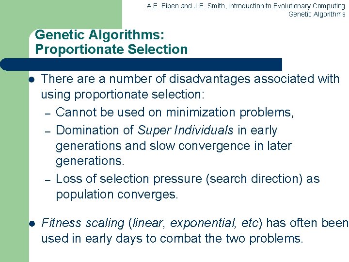 A. E. Eiben and J. E. Smith, Introduction to Evolutionary Computing Genetic Algorithms: Proportionate