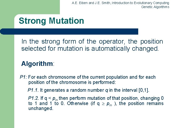 A. E. Eiben and J. E. Smith, Introduction to Evolutionary Computing Genetic Algorithms Strong