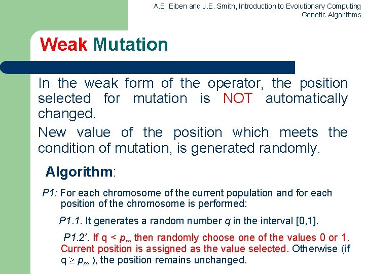 A. E. Eiben and J. E. Smith, Introduction to Evolutionary Computing Genetic Algorithms Weak