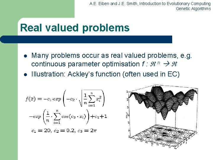 A. E. Eiben and J. E. Smith, Introduction to Evolutionary Computing Genetic Algorithms Real