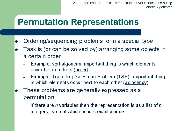A. E. Eiben and J. E. Smith, Introduction to Evolutionary Computing Genetic Algorithms Permutation
