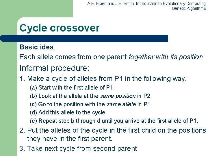 A. E. Eiben and J. E. Smith, Introduction to Evolutionary Computing Genetic Algorithms Cycle