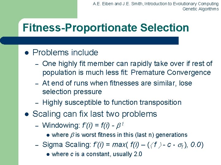 A. E. Eiben and J. E. Smith, Introduction to Evolutionary Computing Genetic Algorithms Fitness-Proportionate