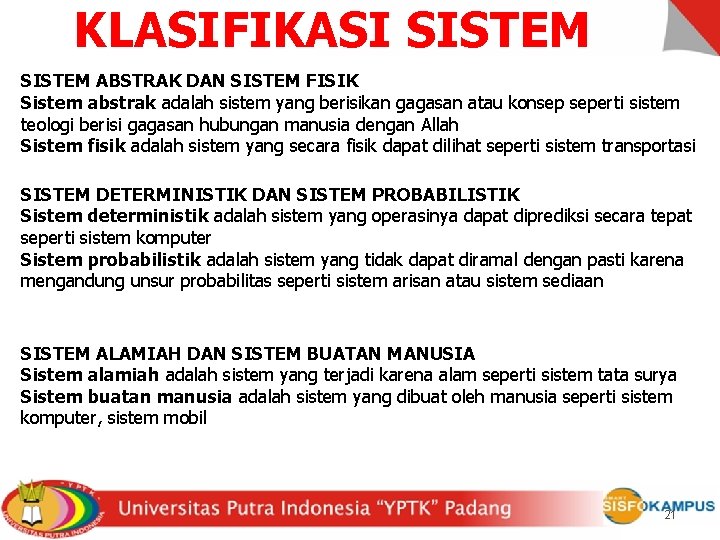 KLASIFIKASI SISTEM ABSTRAK DAN SISTEM FISIK Sistem abstrak adalah sistem yang berisikan gagasan atau