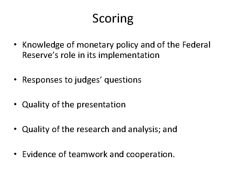 Scoring • Knowledge of monetary policy and of the Federal Reserve’s role in its