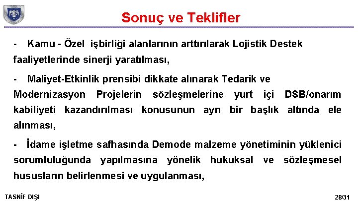 Sonuç ve Teklifler - Kamu - Özel işbirliği alanlarının arttırılarak Lojistik Destek faaliyetlerinde sinerji