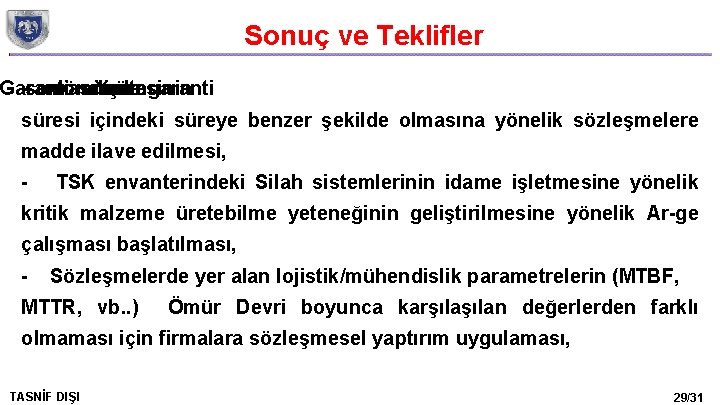 Sonuç ve Teklifler Garanti -sonrası dönemde arıza onarım dışı Yurt süresinin garanti süresi içindeki