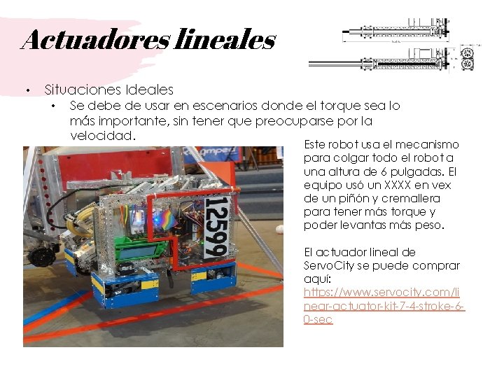 Actuadores lineales • Situaciones Ideales • Se debe de usar en escenarios donde el