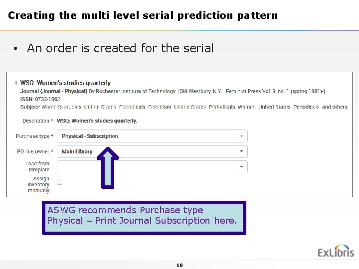 Creating the multi level serial prediction pattern • An order is created for the