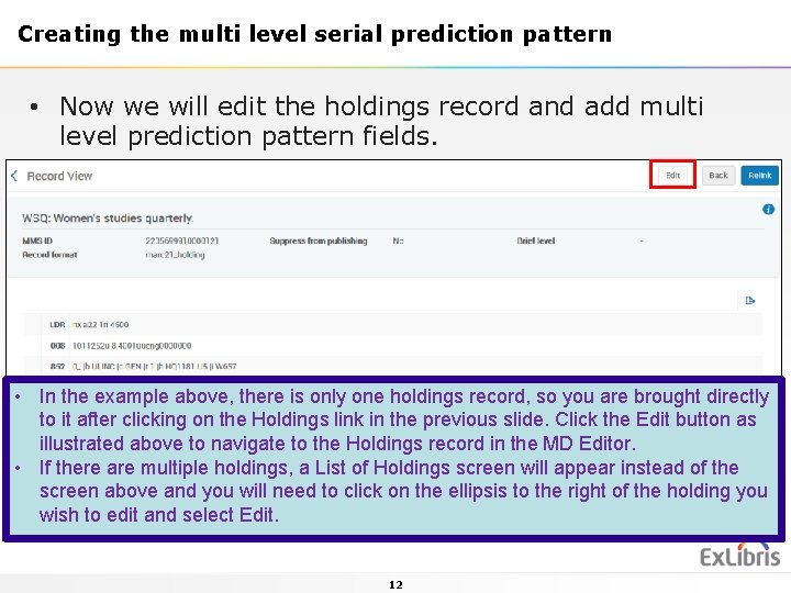 Creating the multi level serial prediction pattern • Now we will edit the holdings