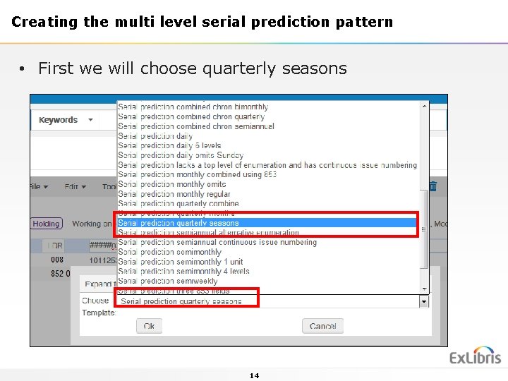 Creating the multi level serial prediction pattern • First we will choose quarterly seasons