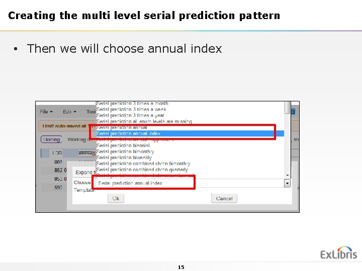 Creating the multi level serial prediction pattern • Then we will choose annual index