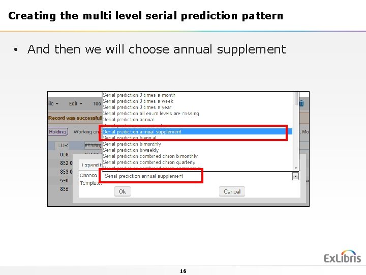 Creating the multi level serial prediction pattern • And then we will choose annual